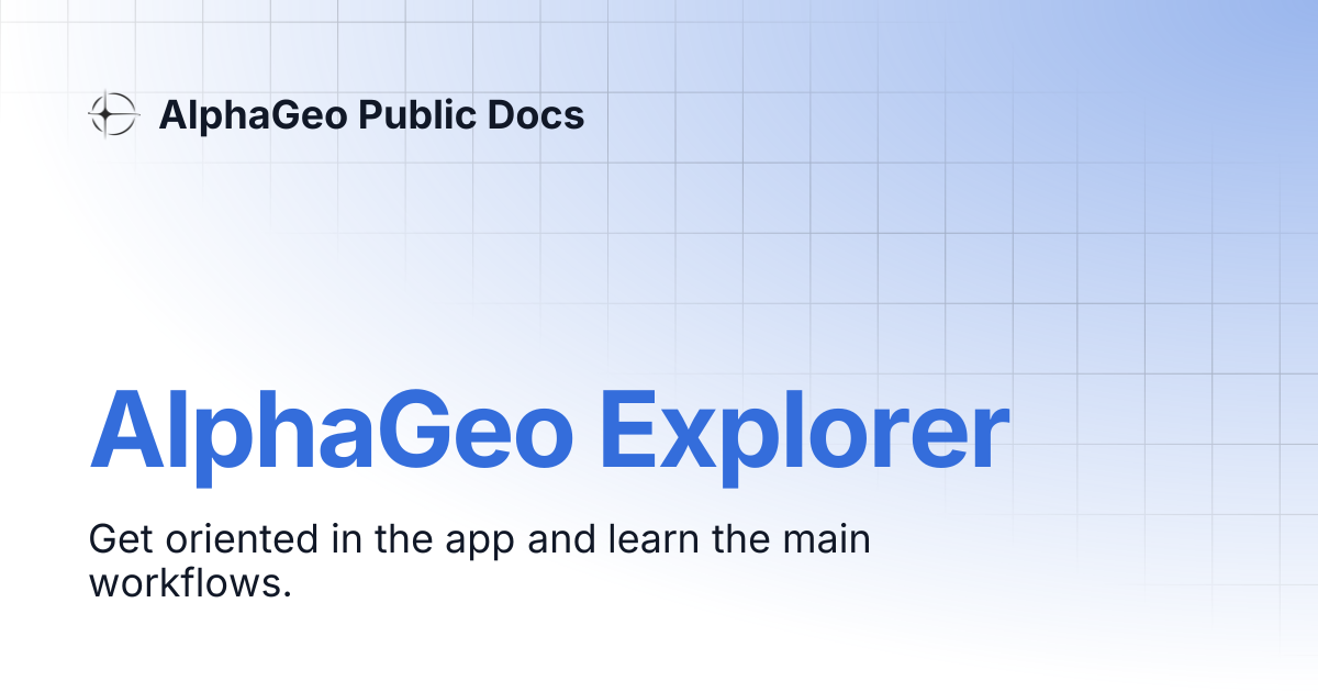 AlphaGeo Explorer | AlphaGeo Public Docs